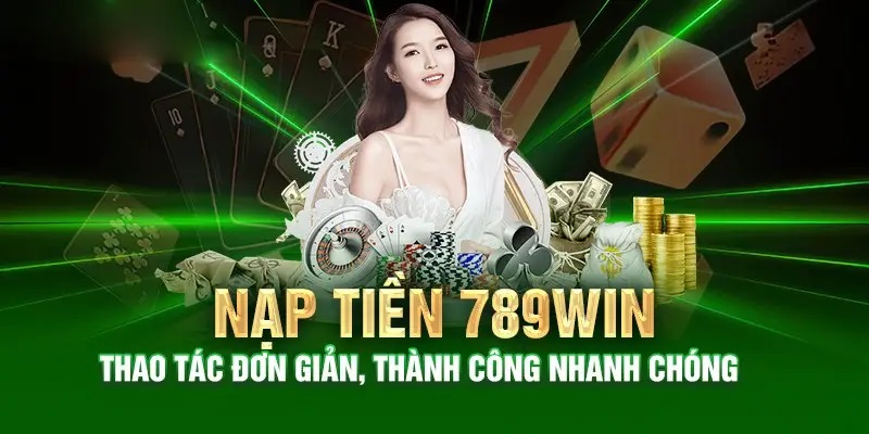 Nạp vốn vào 789win siêu nhanh với thẻ cào